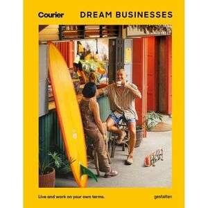 Dream Businesses: Live and Work on Your Own Terms -- Gestalten